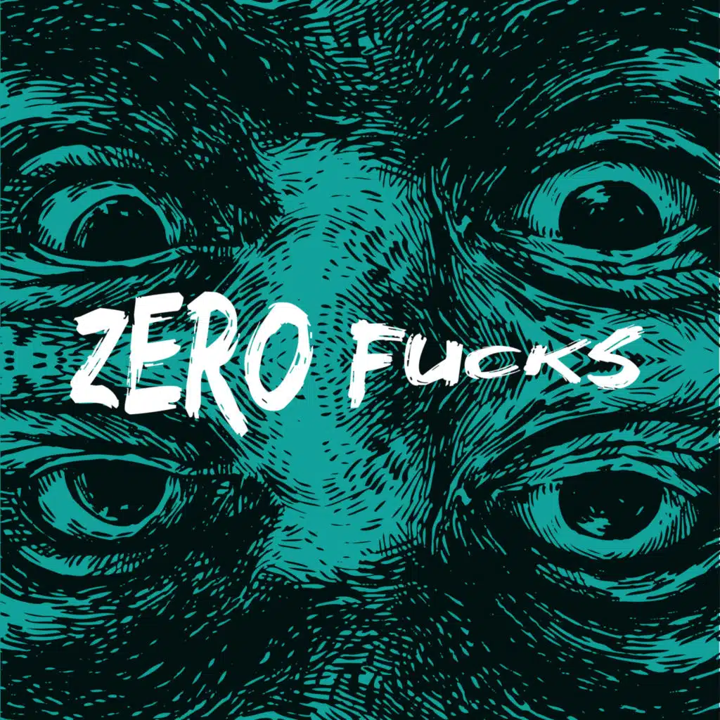 Zero Fucks