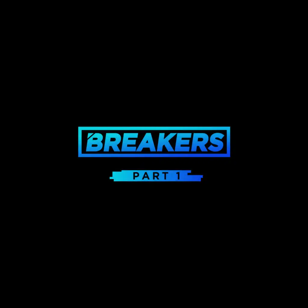 BREAKERS, Pt. 1