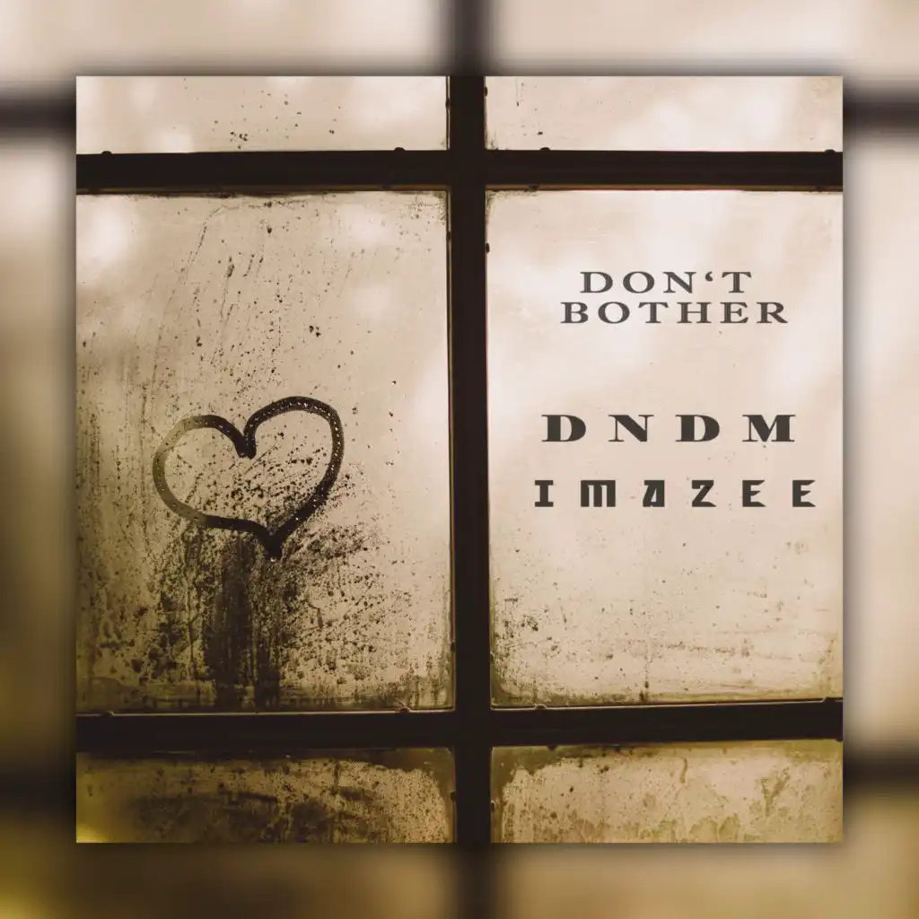 Don't Bother (feat. Imazee)