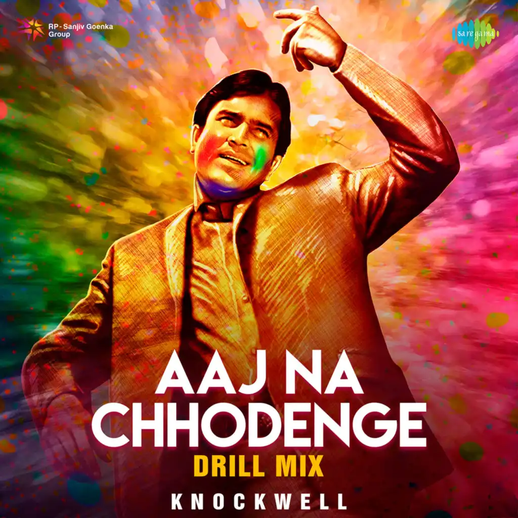 Aaj Na Chhodenge (Drill Mix) [feat. Knockwell]