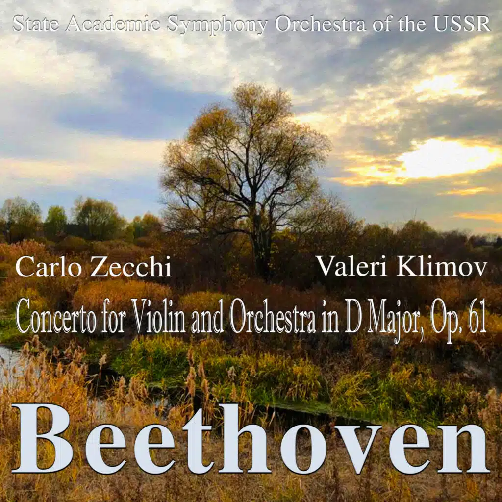 Beethoven: Concerto for Violin and Orchestra in D Major, Op. 61 (feat. Carlo Zecchi & Valeri Klimov)