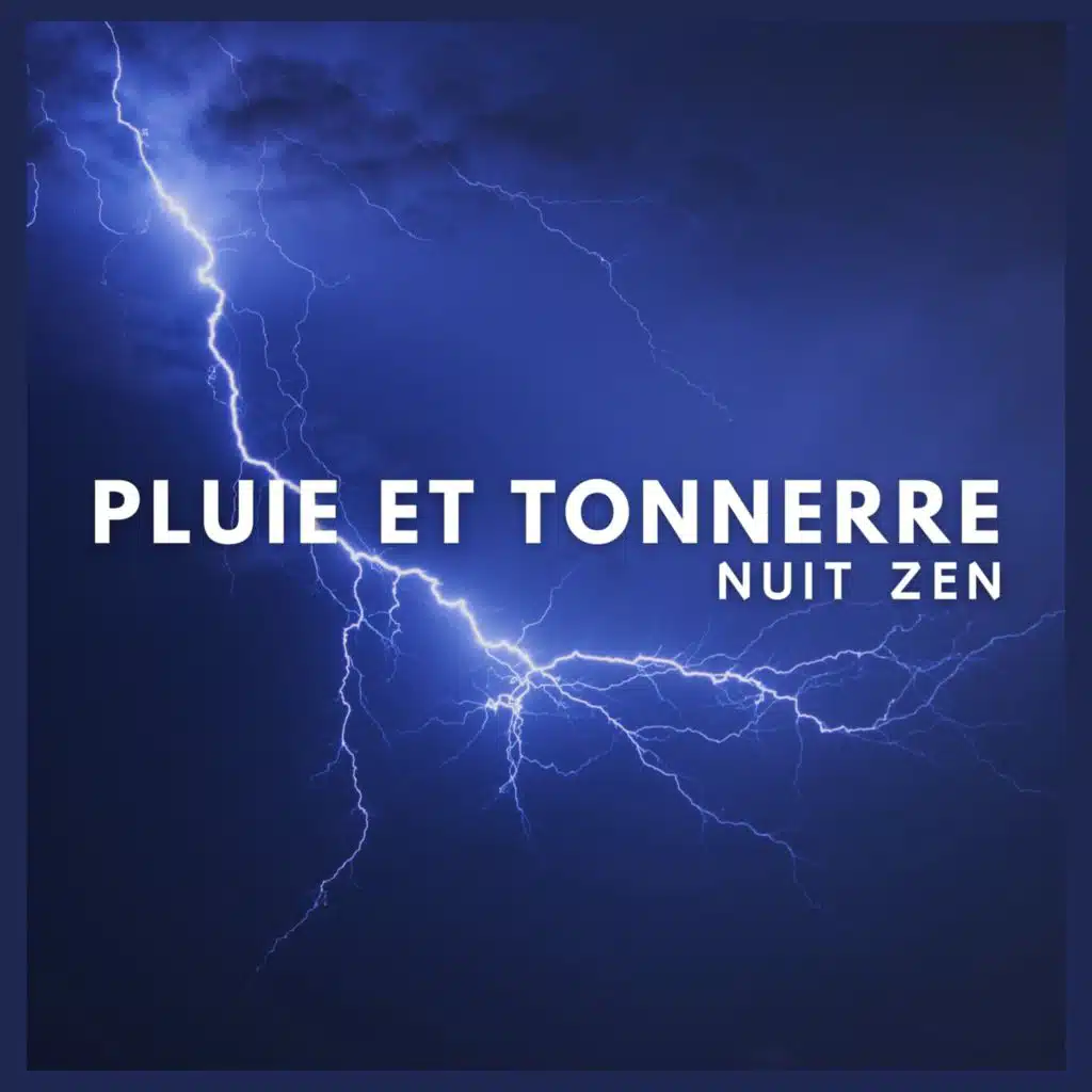 Pluie et Tonnerre: Nuit Zen (06)