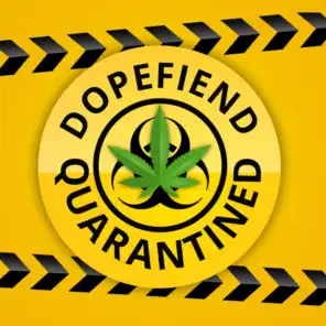 420 Special - Dopefiend Quarantined 027