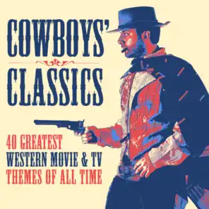 Cowboys' Classics: 40 Greatest Western Movie & TV Themes of All Time