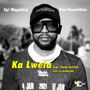Ka Lwela (feat. Flame Grillah)