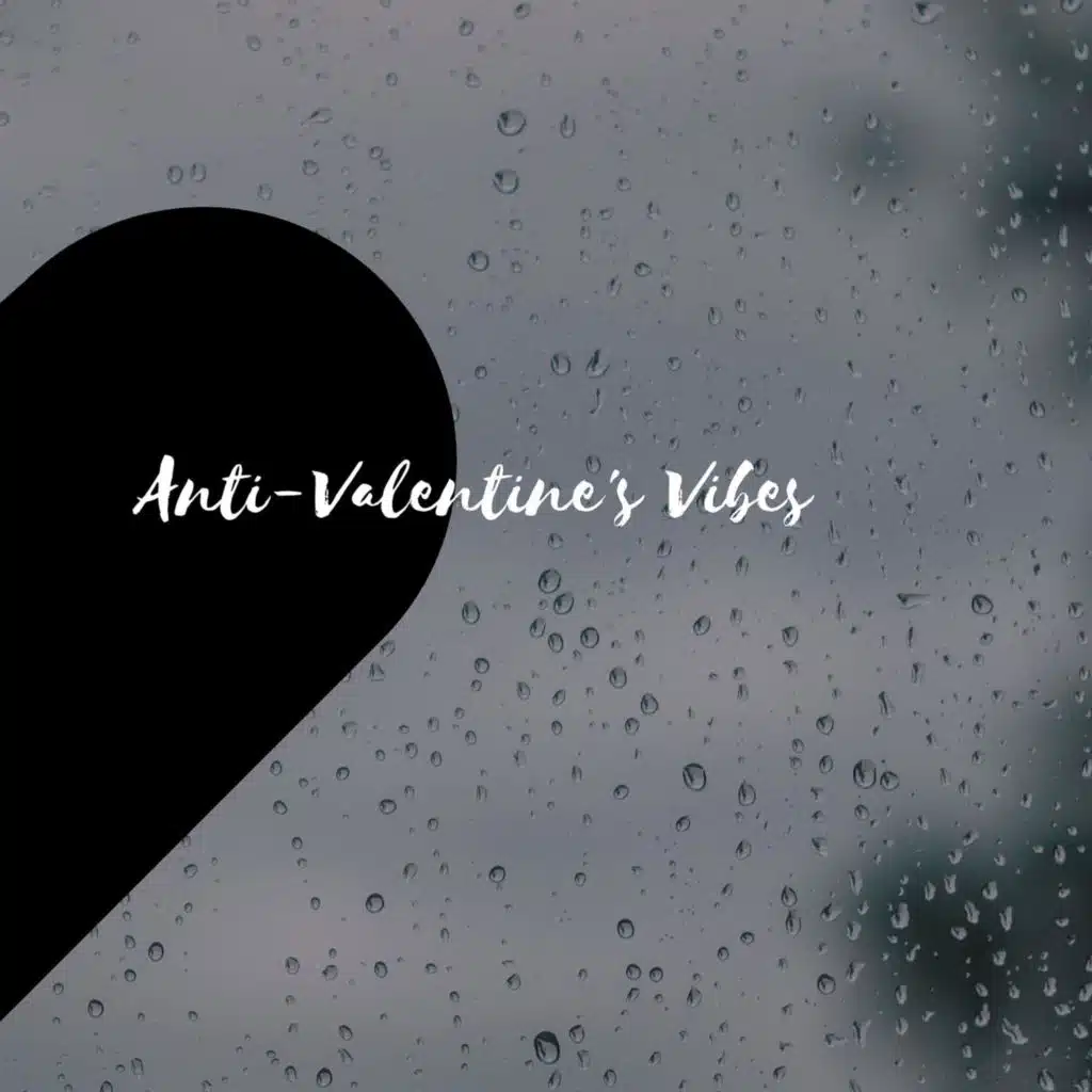 Anti-Valentine's Vibes
