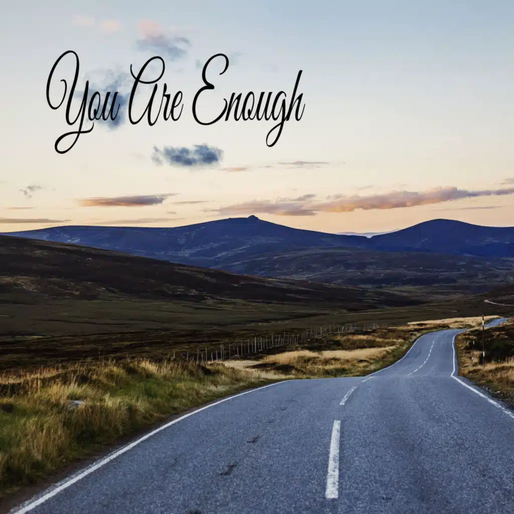 You Are Enough