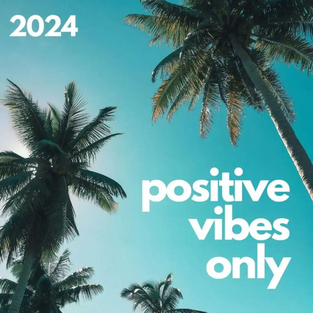 Positive Vibes Only 2024