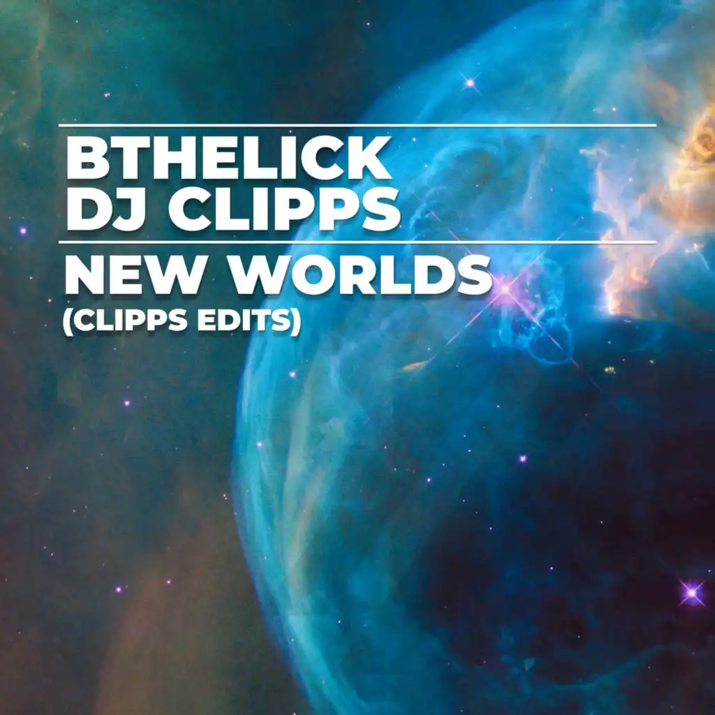 New Worlds (Clipps Edits)