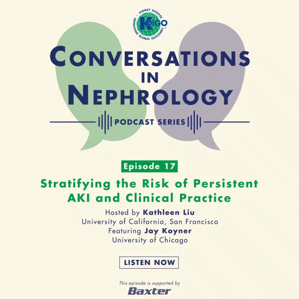 Episode 17: Stratifying the Risk of Persistent AKI and Clinical Practice