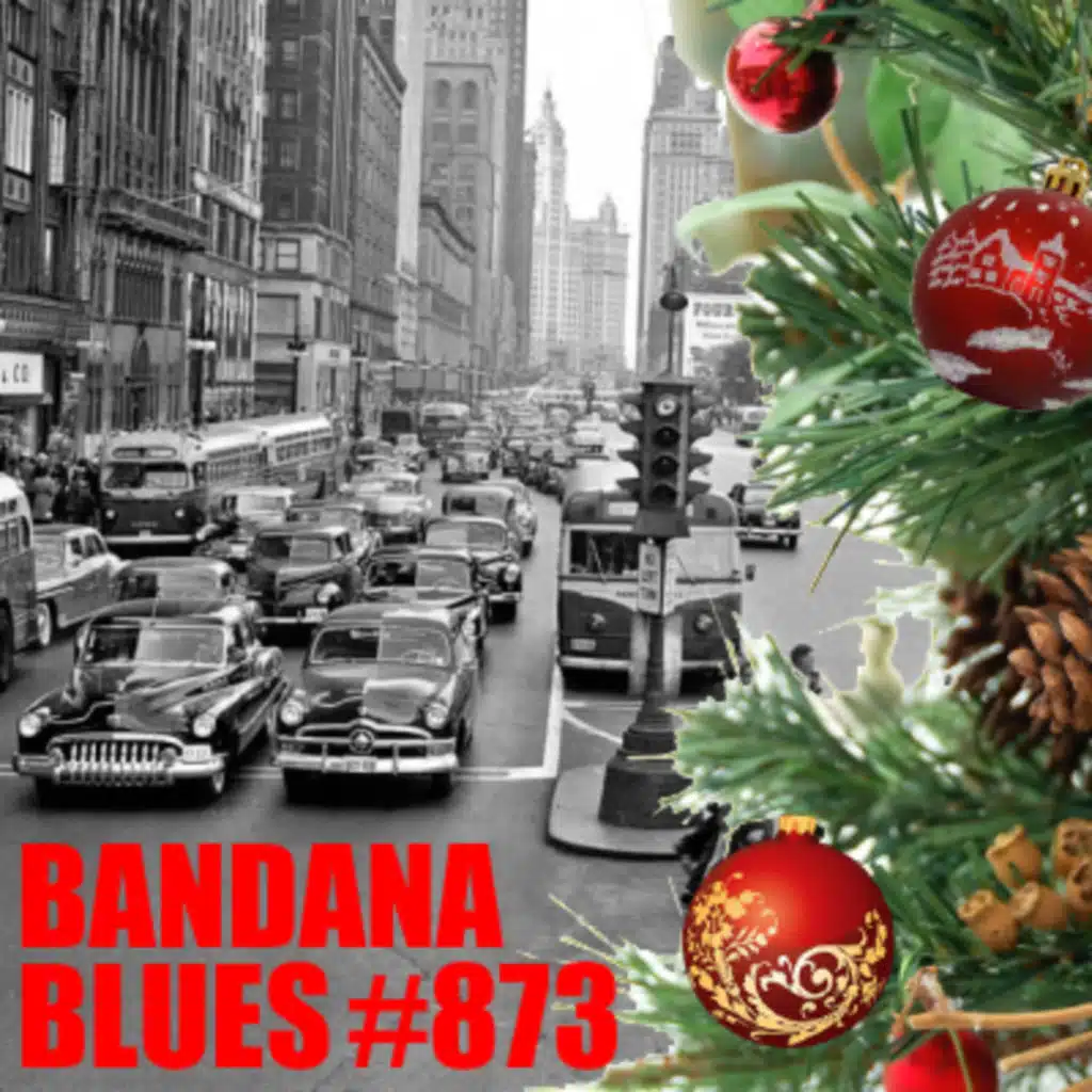Bandana Blues #873 - Goin' Back In Time & A Bit Of Xmas