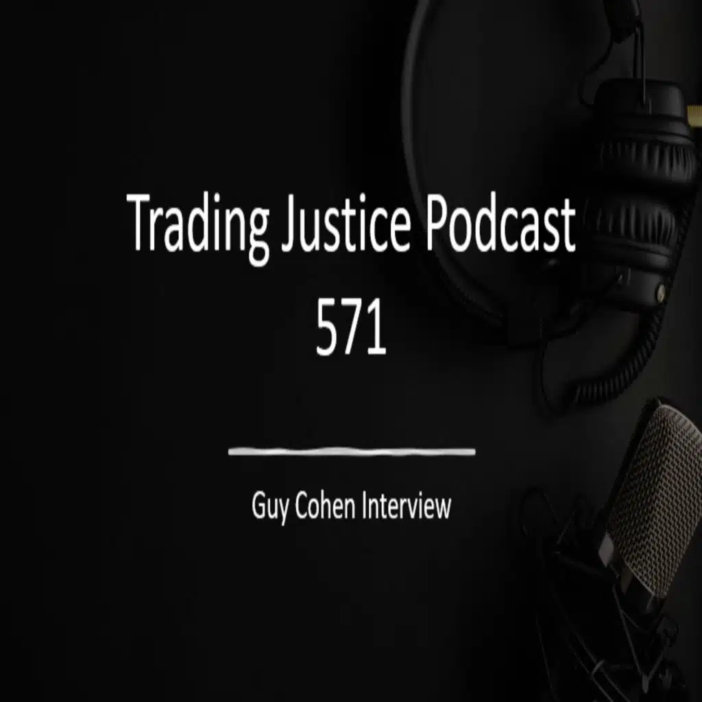 Trading Justice 571: Guy Cohen