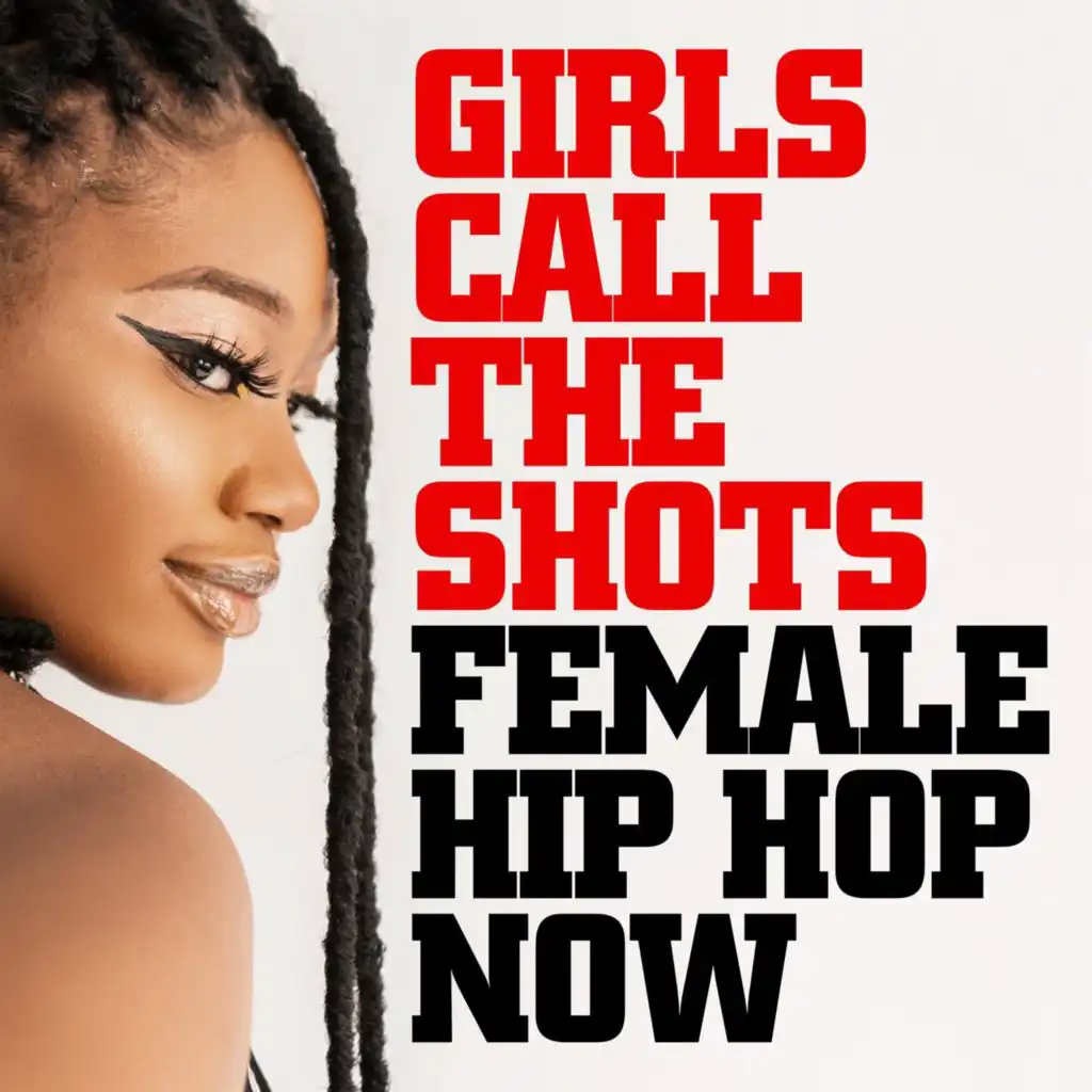 Girls Call the Shots: Female Hip Hop Now