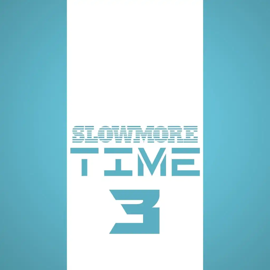 Slowmore Time 3