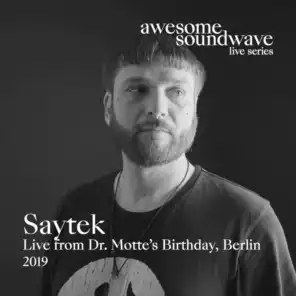 Awesome Soundwave Live Series: Saytek (Live from Dr. Motte's Birthday, Berlin 2019)