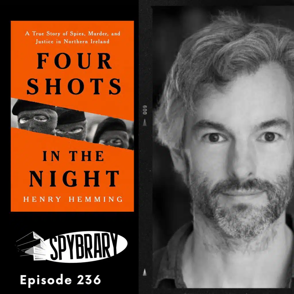 Spies, Murder and Justice in Northern Ireland with Henry Hemming