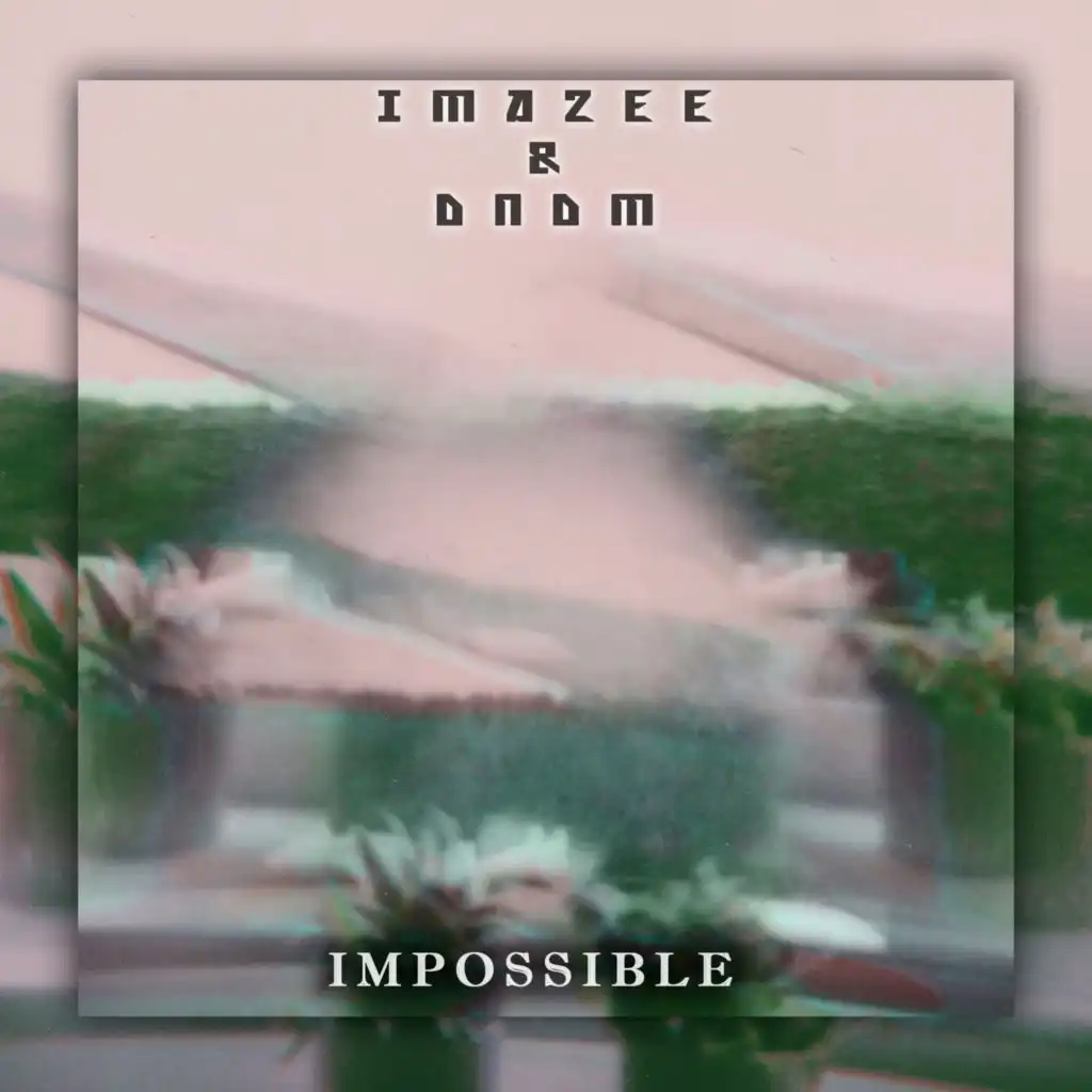 Impossible (feat. Imazee)