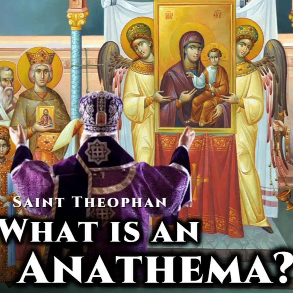 What is an Anathema? - St. Theophan the Recluse