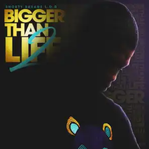 Bigger Than Life 2