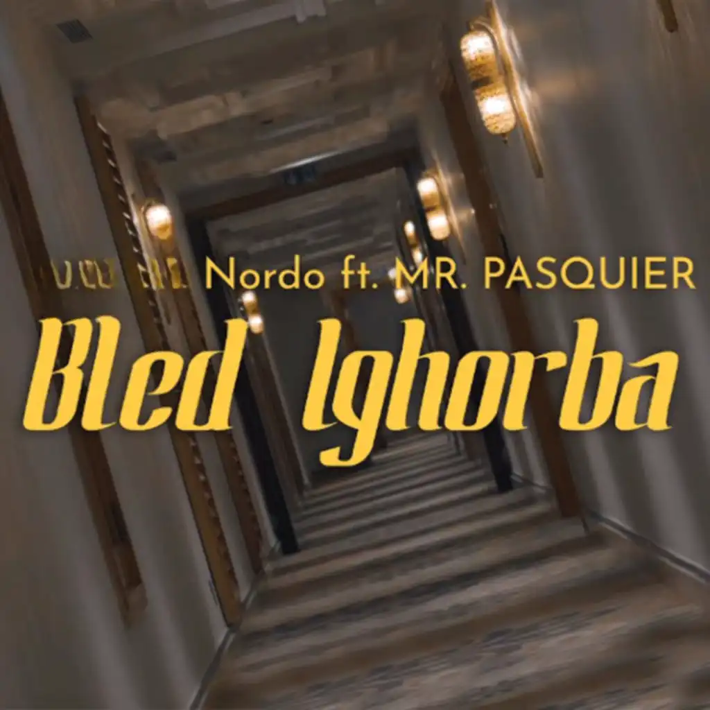 Bled Lghorba (feat. Mr. Pasquier)