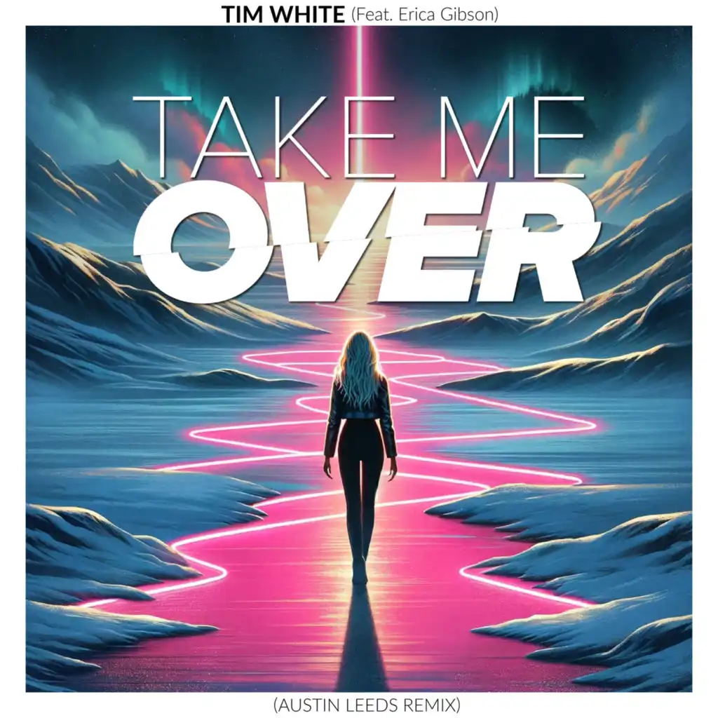 Take Me Over (Austin Leeds Remix) [feat. Erica Gibson]