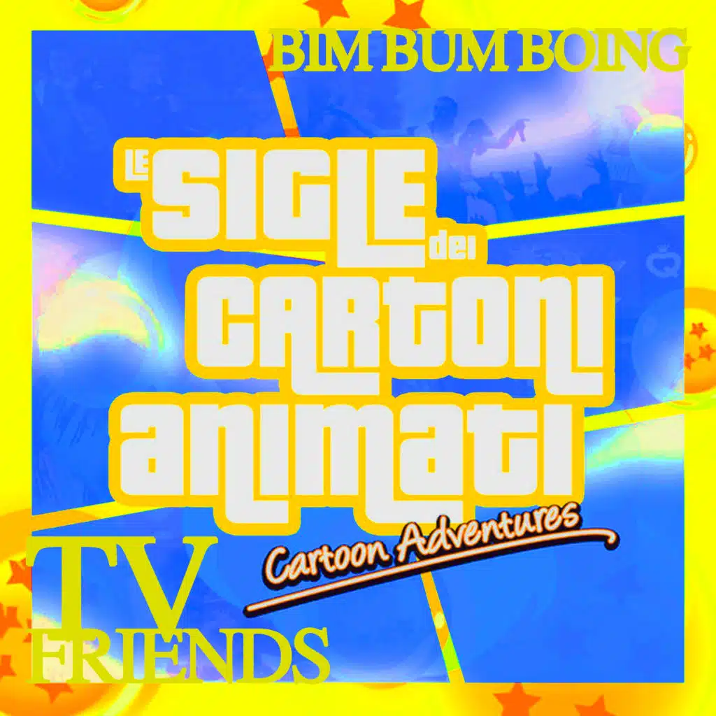 Le Sigle dei Cartoni Animati, Cartoon Adventures (TV Friends)