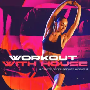Ultimate Dance Remixes Workout