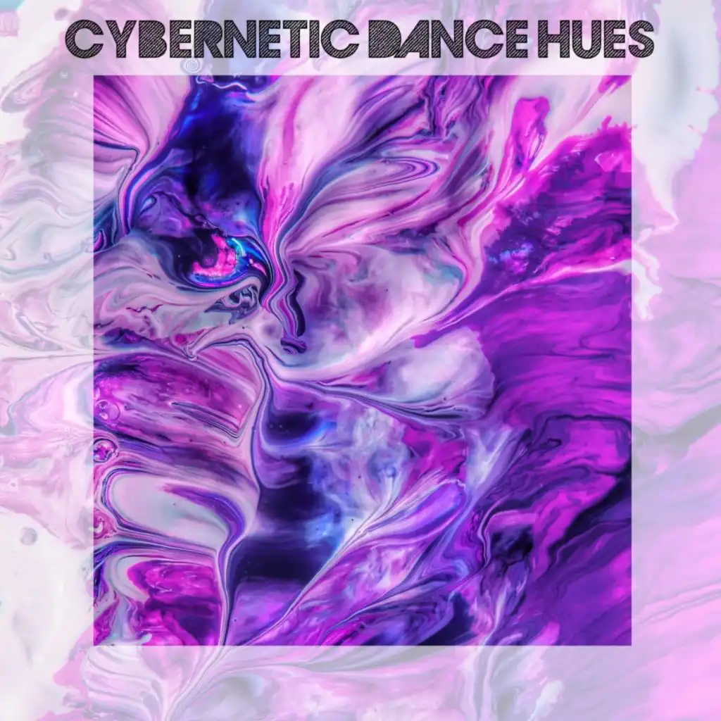 Cybernetic Dance Hues