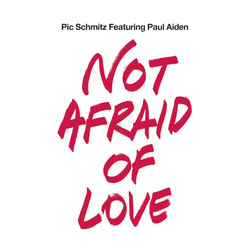 Not Afraid of Love (feat. Paul Aiden)