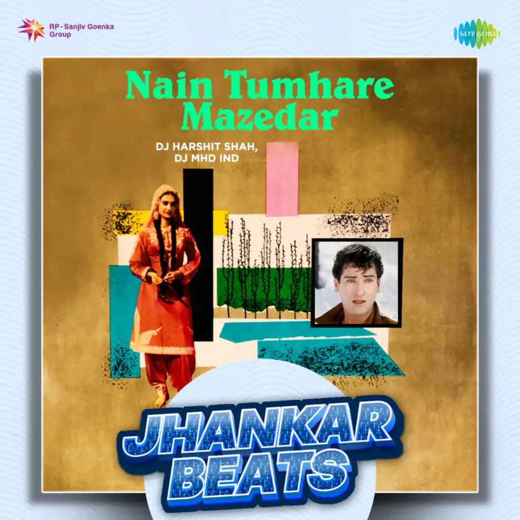 Nain Tumhare Mazedar (Jhankar Beats) [feat. DJ Harshit Shah & DJ MHD IND]