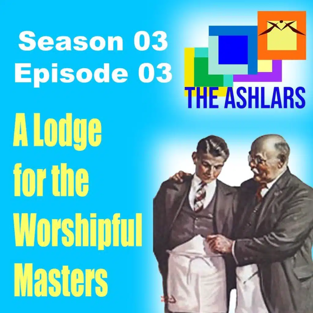 S03E03 A Lodge for the Worshipful Masters