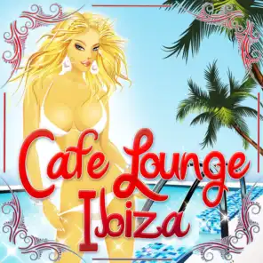 Cafe Lounge Ibiza, Vol. 1 (Deluxe Erotic Chill Out and Del Mar Pearls)