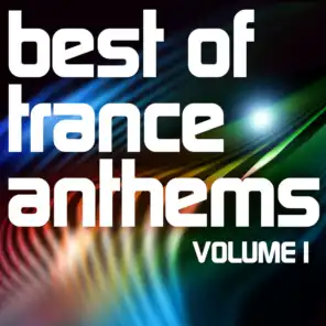Best of Trance Anthems, Vol.1 (A Classic Hands Up and Vocal Trance Selection)