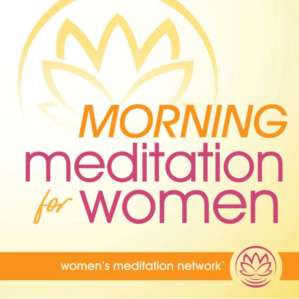 Announcing the Morning Meditation for Women Podcast! 🌞