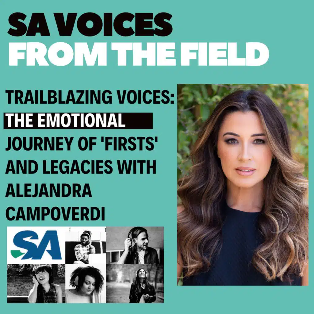 Trailblazing Voices: The Emotional Journey of 'Firsts' and Legacies with Alejandra Campoverdi