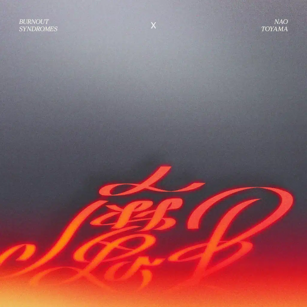 BURNOUT SYNDROMES & Nao Toyama