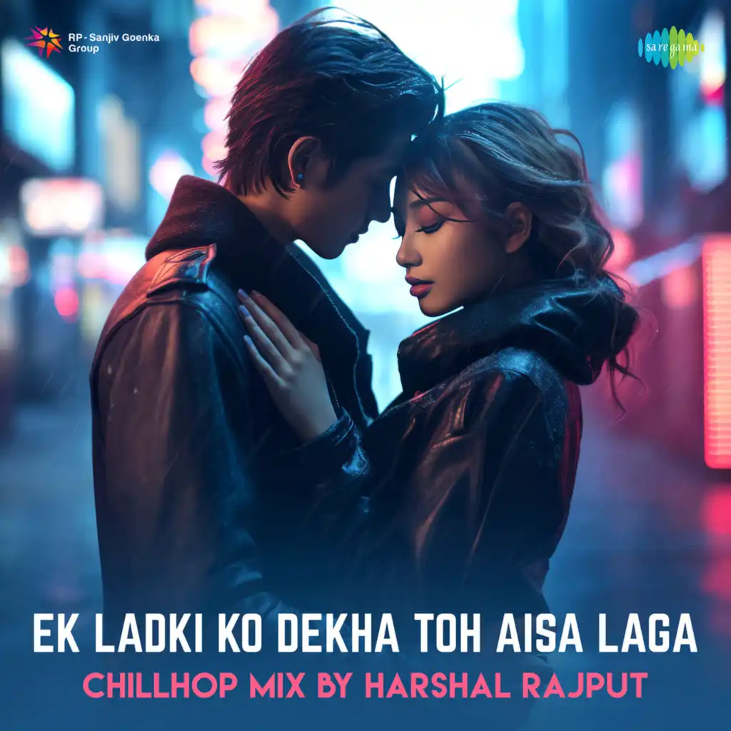 Ek Ladki Ko Dekha Toh Aisa Laga (ChillHop Mix)