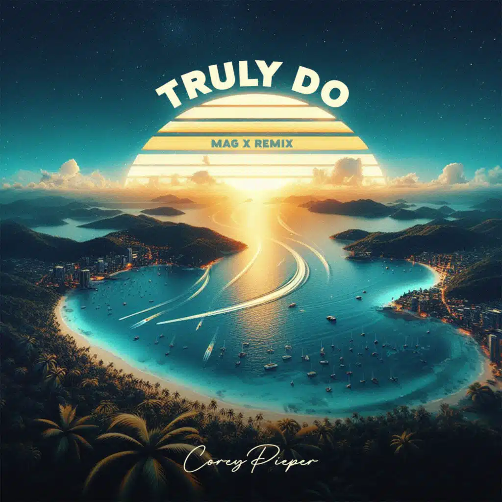Truly Do - Mag X Remix
