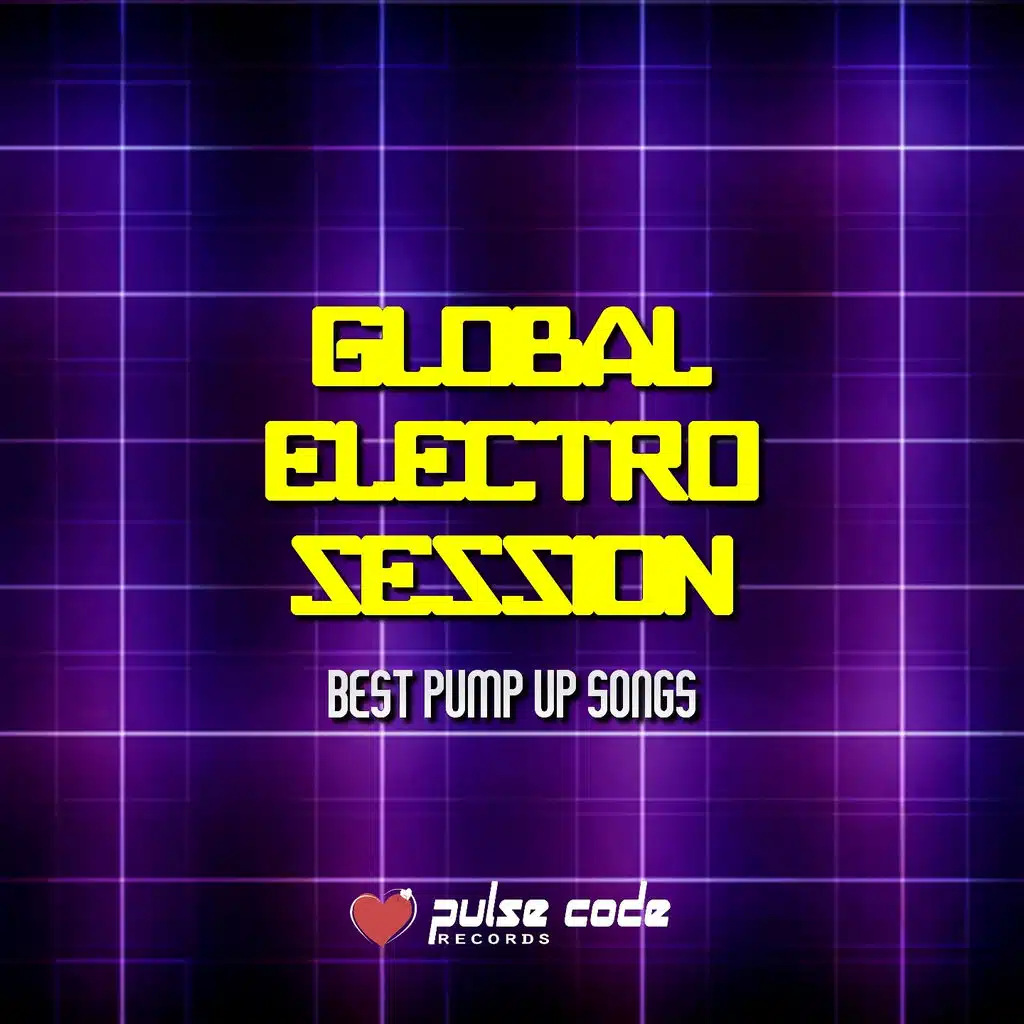 Global Electro Session (Best Pump Up Songs)