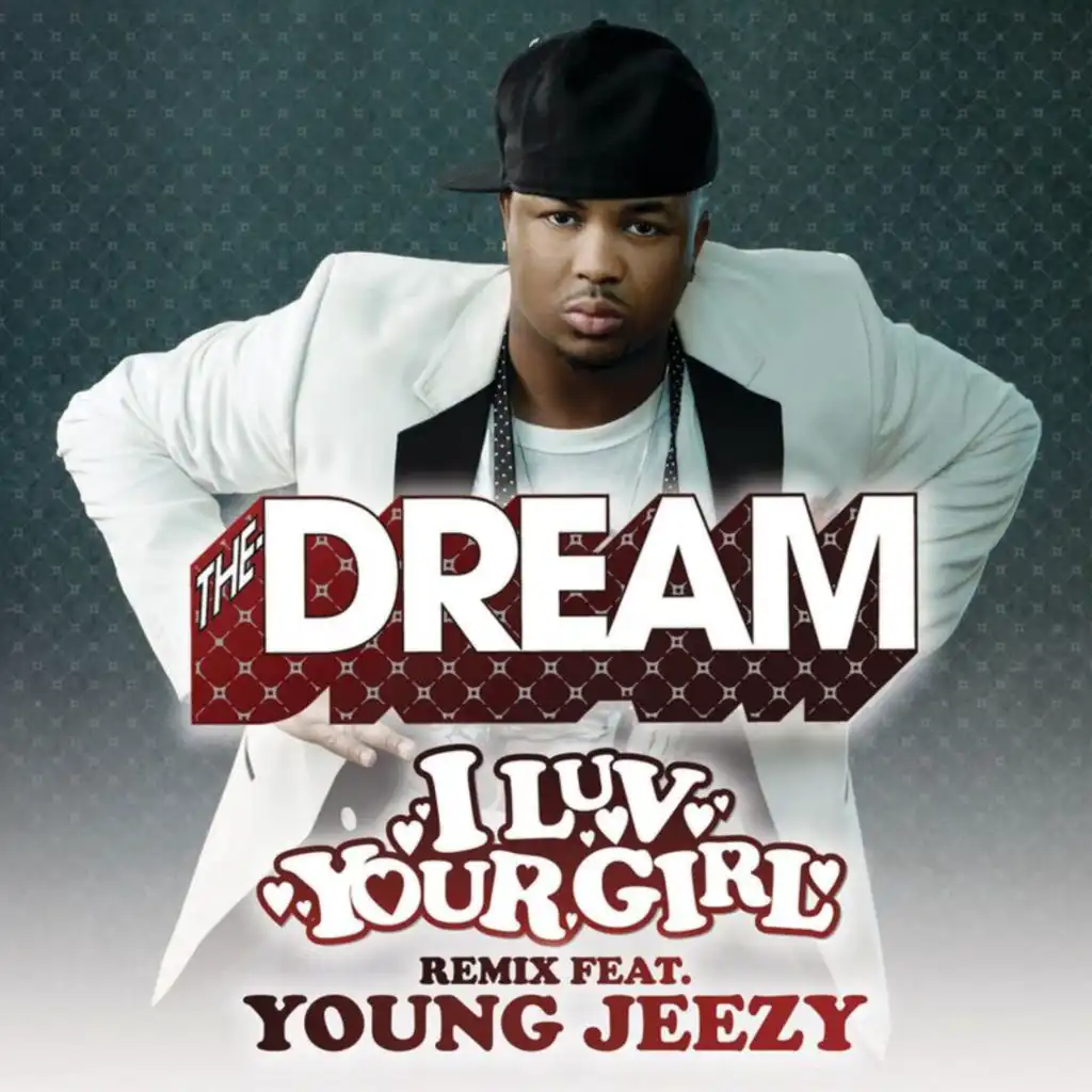 I Luv Your Girl (Remix) [feat. Young Jeezy]