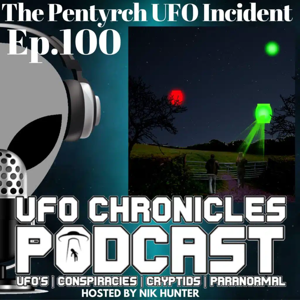 Ep.100 The Pentyrch UFO Incident