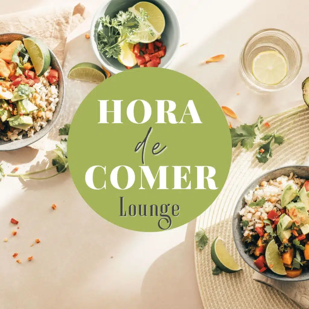 Hora de Comer - Fondo Musical Lounge para la Comida