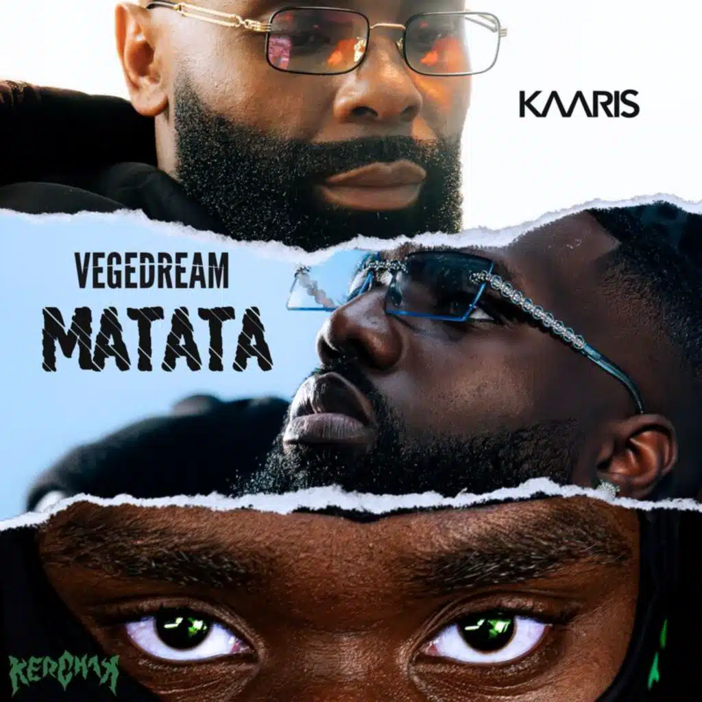 Vegedream, Kerchak & Kaaris