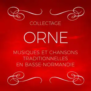 L'Orne (Collectage de musiques et chansons traditionnelles en Basse-Normandie)
