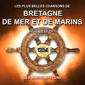 Les plus belles chansons de Bretagne, de mer et de marins - The Best Of (Vol. 1)