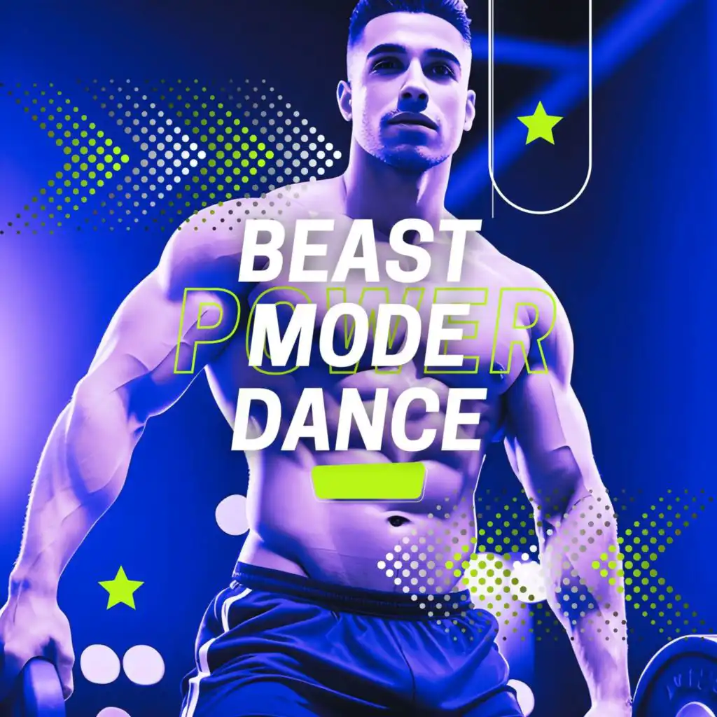 Beast Mode Dance - Power Fitness Training Songs Selection