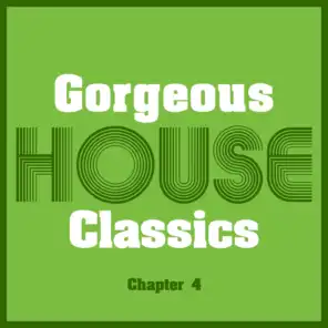 Gorgeous House Classics, Chapt. 4