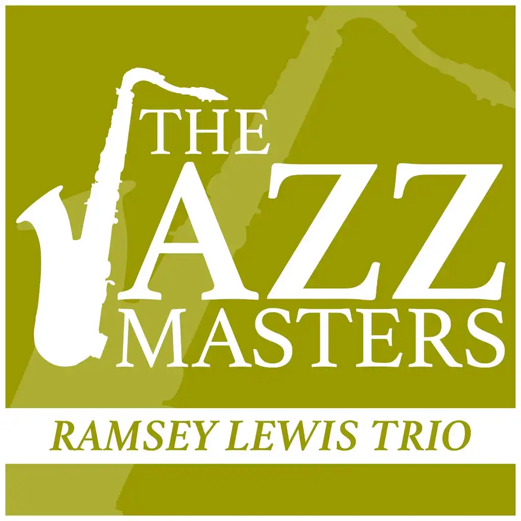 The Jazz Masters - Ramsey Lewis Trio