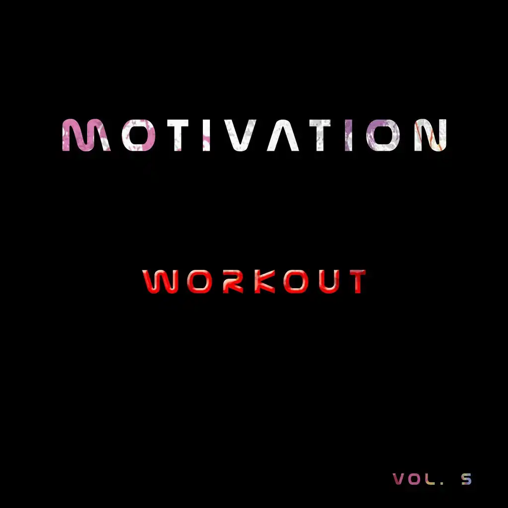 Motivation Workout, Vol. 5 (50 Songs Top for Fitness Gym Health Running Active Winner Fun Walking Warming Up)