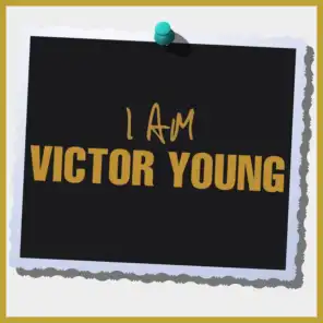 I Am Victor Young